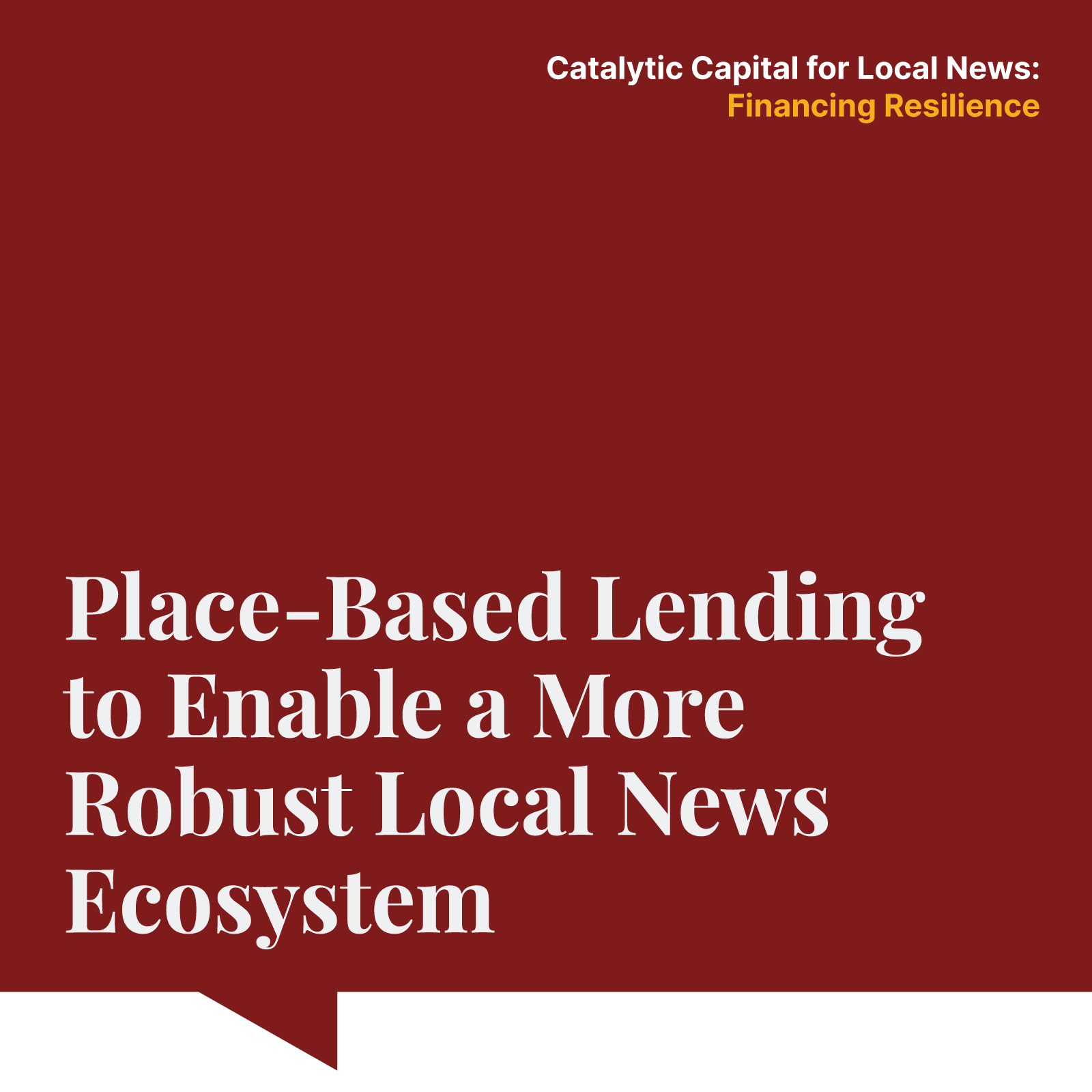 Place-based lending to enable a more robust local news ecosystem.