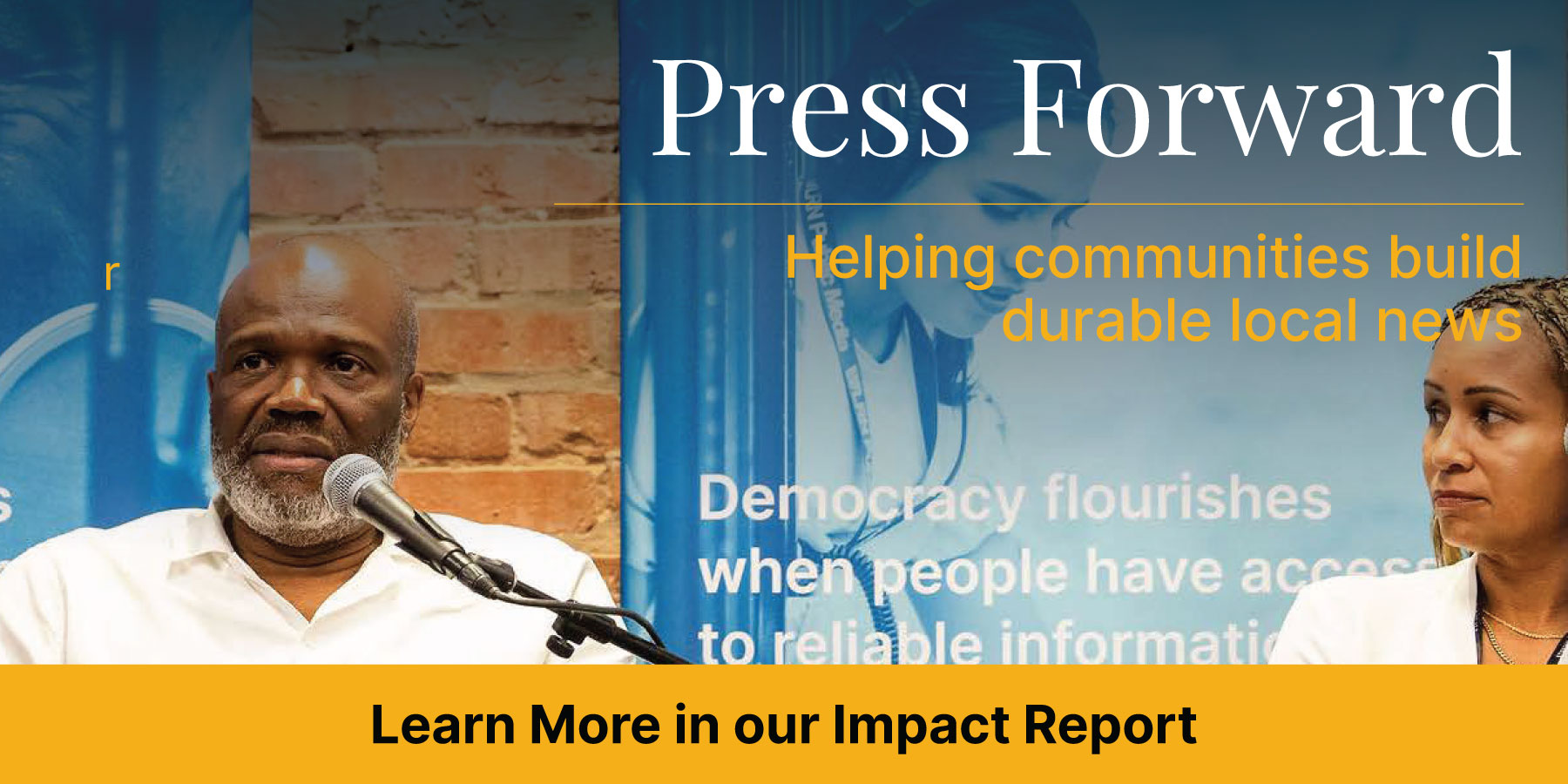 Press Forward. Helping communities build durable local news. Learn more in our Impact Report. Press Forward. Helping communities build durable local news. Learn more in our Impact Report.